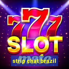 strip chat brazil